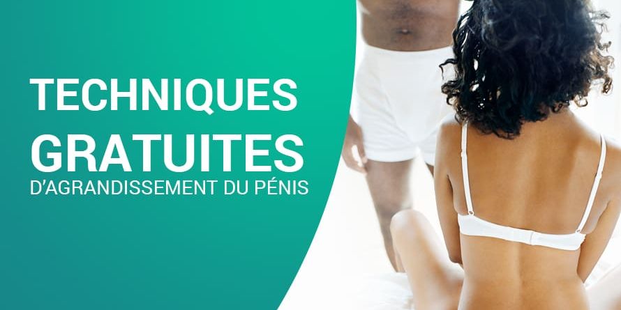 TECHNIQUES GRATUITES D’AGRANDISSEMENT DU PÉNIS