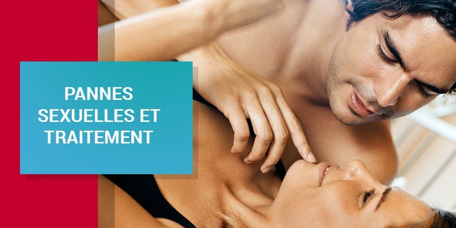 PANNES SEXUELLES ET TRAITEMENT PANNES SEXUELLES ET TRAITEMENT