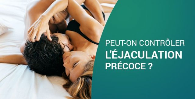 PEUT-ON CONTRÔLER L’ÉJACULATION PRÉCOCE ?