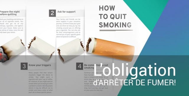 L’obligation d’ARRÊTER DE FUMER! L'obligation d'ARRÊTER DE FUMER!