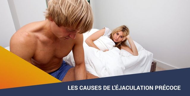 LES CAUSES DE L’ÉJACULATION PRÉCOCE