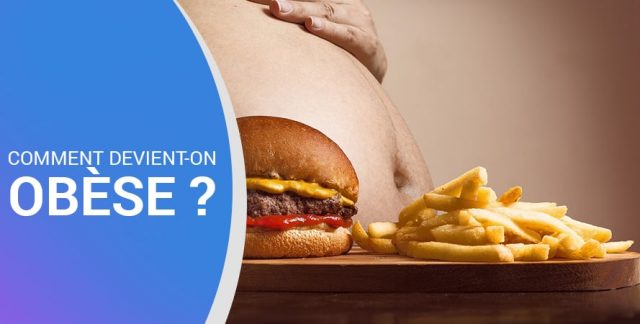 COMMENT DEVIENT-ON OBÈSE ?
