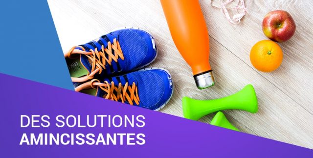 DES SOLUTIONS AMINCISSANTES