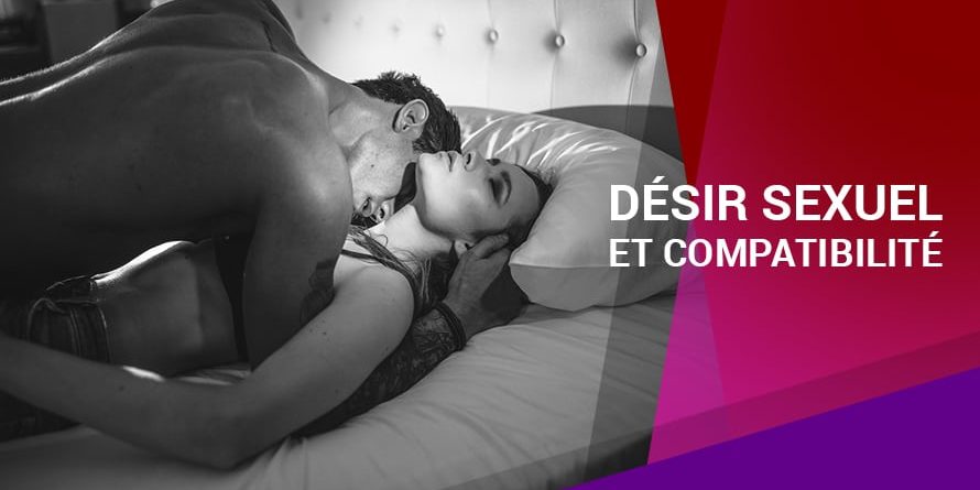 DÉSIR SEXUEL ET COMPATIBILITÉ DÉSIR SEXUEL ET COMPATIBILITÉ