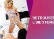 RETROUVER SA LIBIDO FEMININE
