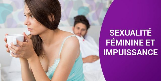 SEXUALITÉ FÉMININE ET IMPUISSANCE
