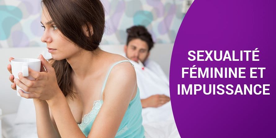SEXUALITÉ FÉMININE ET IMPUISSANCE SEXUALITÉ FÉMININE ET IMPUISSANCE