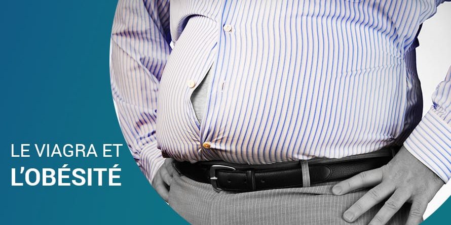 LE VIAGRA ET L’OBÉSITÉ LE VIAGRA ET L’OBÉSITÉ
