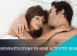LES BIENFAITS D’UNE BONNE ACTIVITÉ SEXUELLE