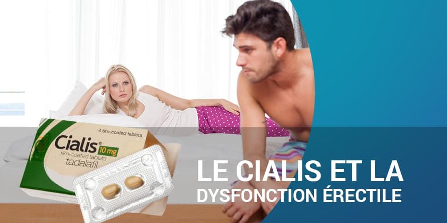 LE CIALIS ET LA DYSFONCTION ÉRECTILE LE CIALIS ET LA DYSFONCTION ÉRECTILE