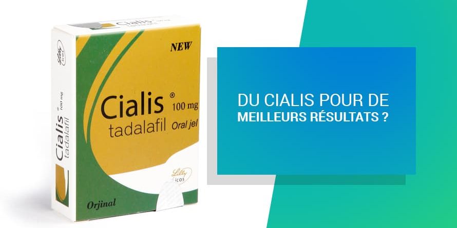 DU CIALIS POUR DE MEILLEURS RÉSULTATS ? DU CIALIS POUR DE MEILLEURS RÉSULTATS ?