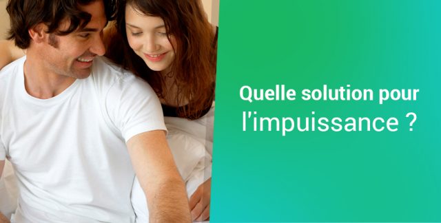 Quelle solution pour l'impuissance ?
